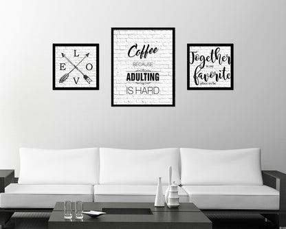 Coffee because adulting is hard Quote Framed Artwork Print Wall Decor Art Gifts