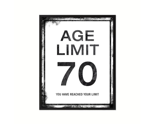 Age limit 70 you have reached your limit Notice Danger Sign Framed Print Home Decor Wall Art Gifts