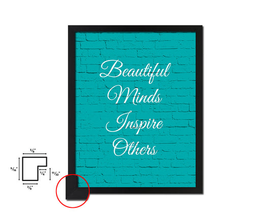 Beautful minds inspire others Quote Framed Print Home Decor Wall Art Gifts