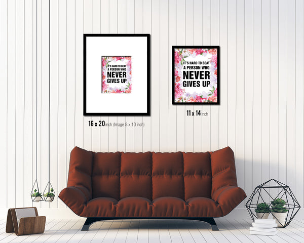 It's hard to beat a person who never give up Quote Framed Print Home Decor Wall Art Gifts