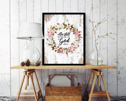 Be still and know that I am God, Psalm 46:10 Quote Wood Framed Print Home Decor Wall Art Gifts