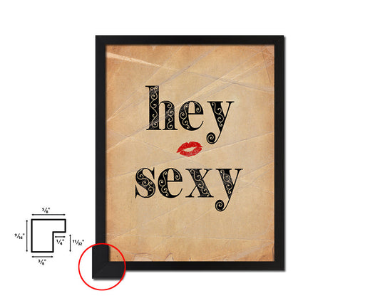 Hey sexy Quote Paper Artwork Framed Print Wall Decor Art
