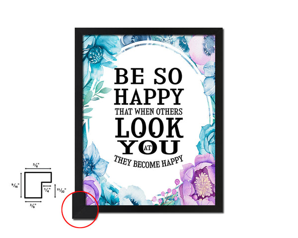 Be so happy that when others look at you Quote Boho Flower Framed Print Wall Decor Art