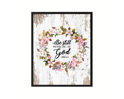 Be still and know that I am God, Psalm 46:10 Quote Wood Framed Print Home Decor Wall Art Gifts