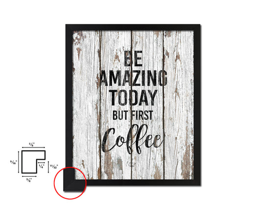 Be amazing today but first coffee Quote Framed Artwork Print Wall Decor Art Gifts