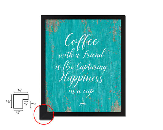 Coffee with a friend is like capturing happiness Quotes Framed Print Home Decor Wall Art Gifts
