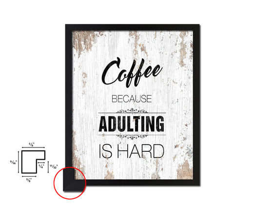 Coffee because adulting is hard Quote Framed Artwork Print Wall Decor Art Gifts