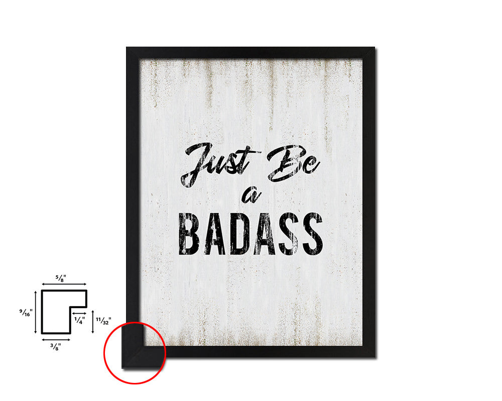 Just Be a Badass Quote Wood Framed Print Wall Decor Art