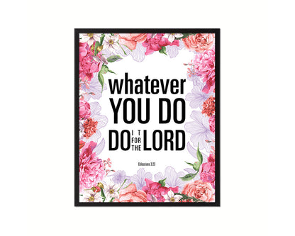 Whatever you do do it for the Lord, Colossians 3-23 Quote Framed Print Home Decor Wall Art Gifts