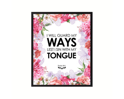 I will guard my ways lest I sin with my tongue, Psalm 39:1 Quote Framed Print Wall Decor Art Gifts