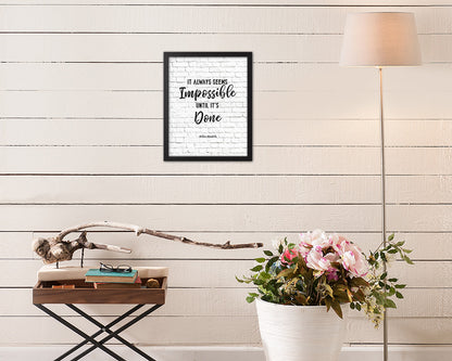 It always seems impossible until it's done Quote Framed Print Home Decor Wall Art Gifts
