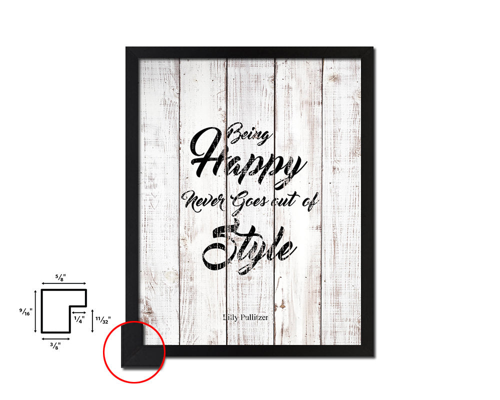 Being happy never goes out of style White Wash Quote Framed Print Wall Decor Art