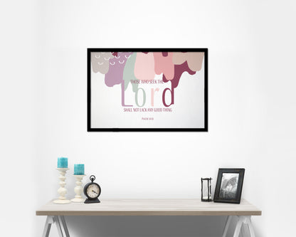 Those who seek the Lord shall not lack any good thing, Psalm 34:10 Bible Verse Scripture Framed Art