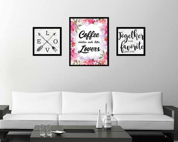 Coffee drinkers make better lovers Quote Framed Artwork Print Wall Decor Art Gifts
