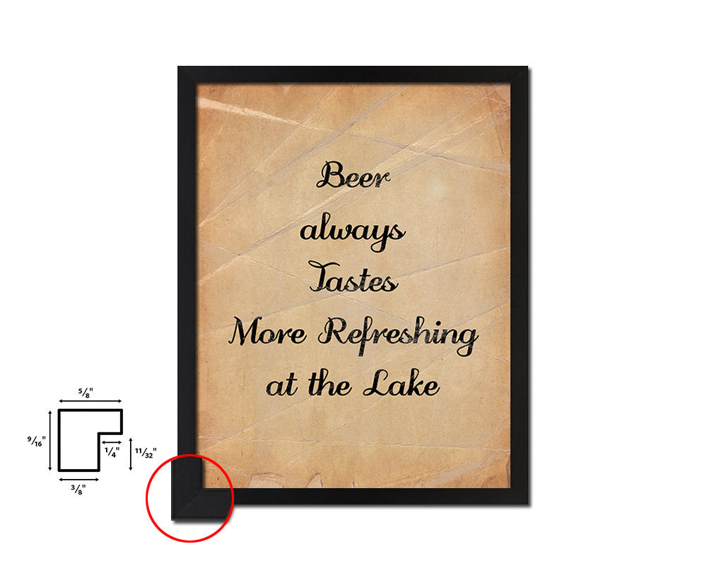 Beer always tastes more refreshing Quote Paper Artwork Framed Print Wall Decor Art