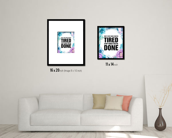 Don't stop when youre tired stop Quote Boho Flower Framed Print Wall Decor Art