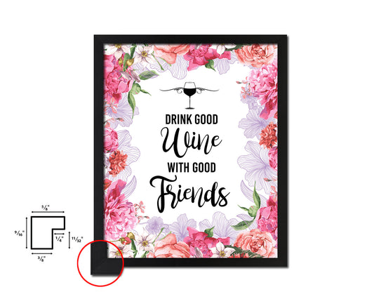 Drink good wine with good friends Quote Wood Framed Print Wall Decor Art Gifts
