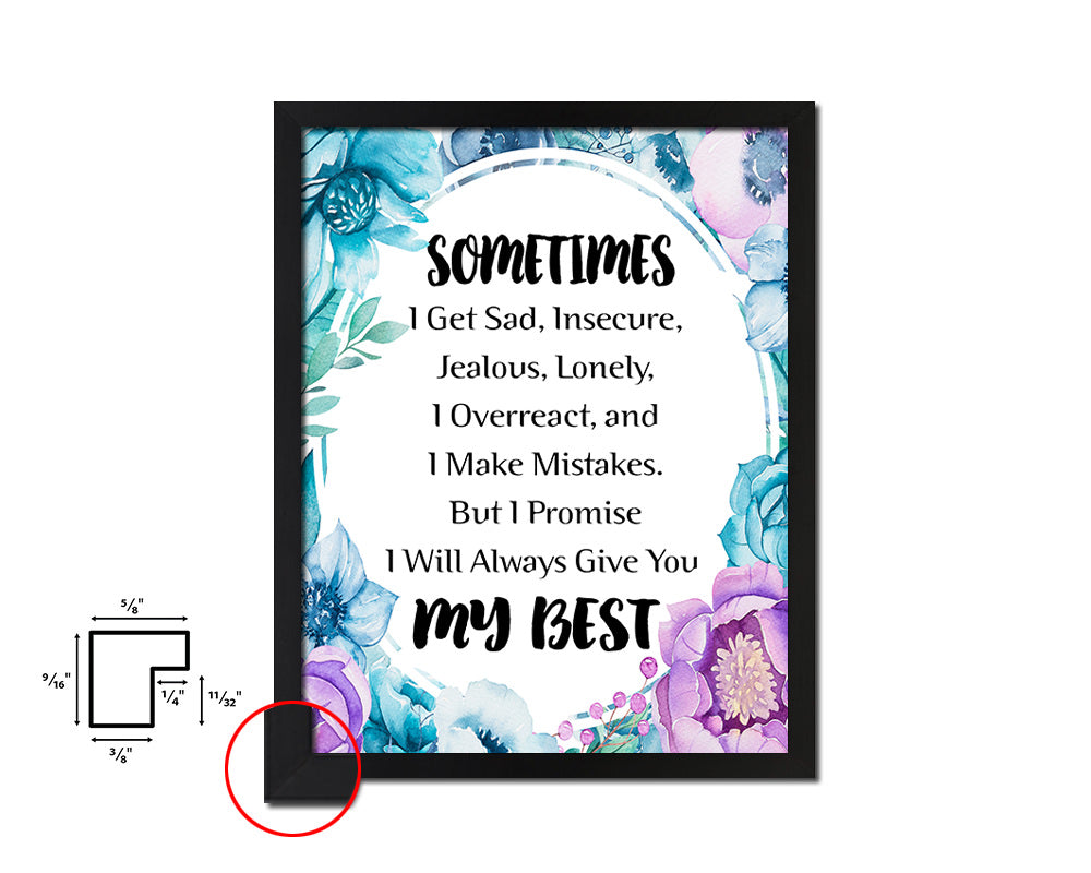 Sometimes I get sad insecure jealous  Quote Boho Flower Framed Print Wall Decor Art