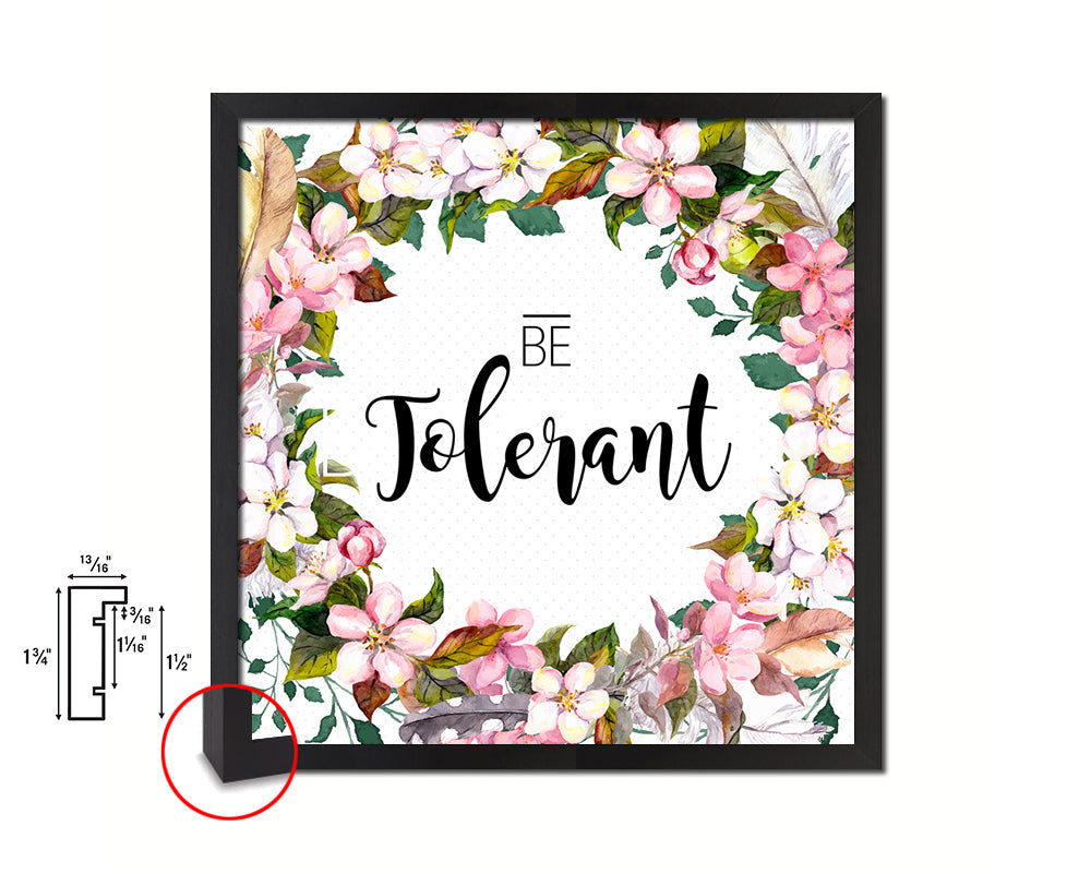 Be Tolerant Quote Framed Print Home Decor Wall Art Gifts