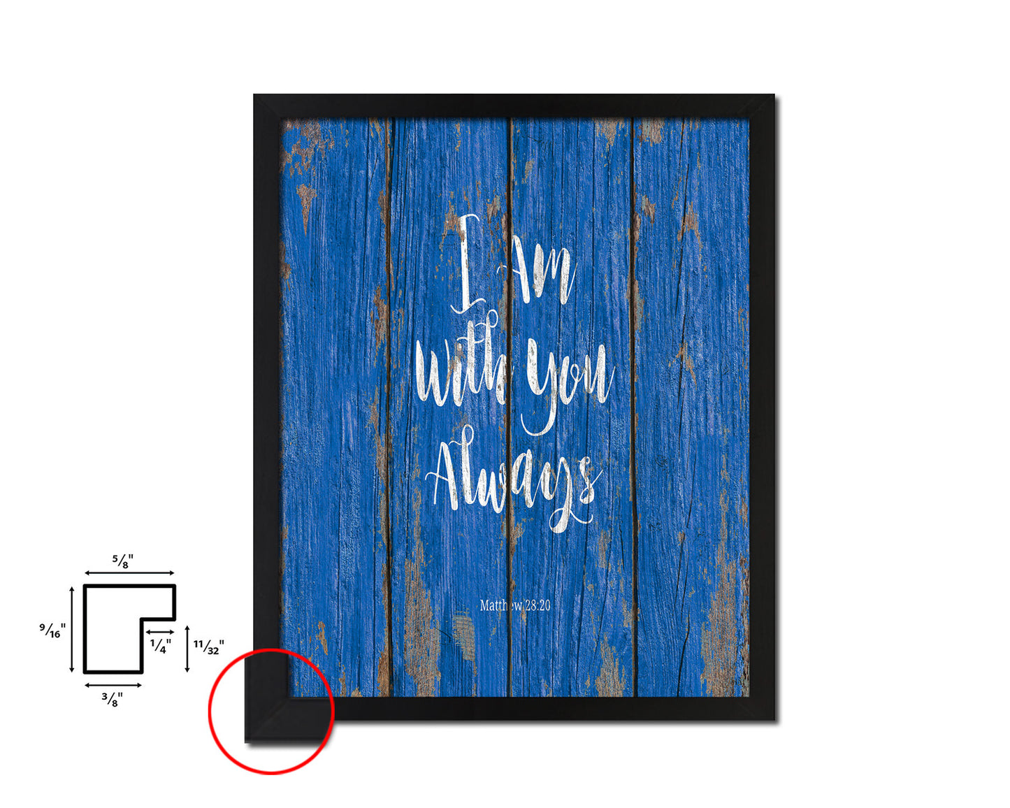 I am with You always, Matthew 28:20 Quote Framed Print Home Decor Wall Art Gifts