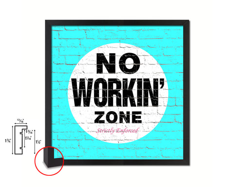 No Working Zone Shabby Chic Sign Wood Framed Art Paper Print Wall Decor Gifts