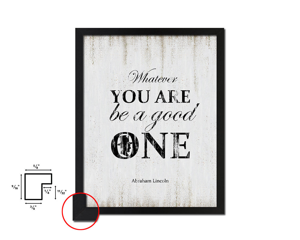Whatever you are be a good, Abraham Lincoln Quote Wood Framed Print Wall Decor Art