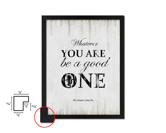 Whatever you are be a good, Abraham Lincoln Quote Wood Framed Print Wall Decor Art