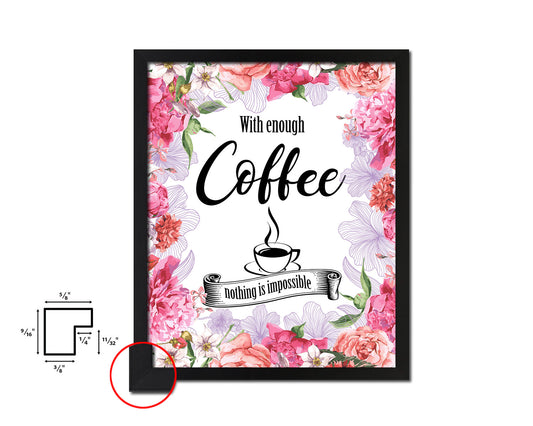 With enough coffee nothing is impossible Quote Framed Artwork Print Wall Decor Art Gifts