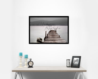 We have because He first loved us Bible Verse Scripture Framed Print Wall Decor Art Gifts