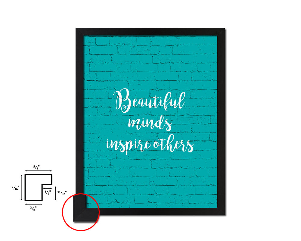 Beautiful minds inspire others Quote Framed Print Home Decor Wall Art Gifts