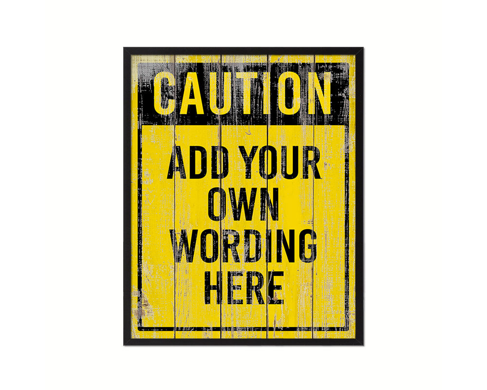 Caution add your own wording here Notice Danger Sign Framed Print Wall Decor Art Gifts