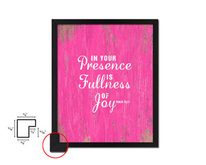 In your presence is fullness of joy, Psalm 16:11 Quote Framed Print Home Decor Wall Art Gifts