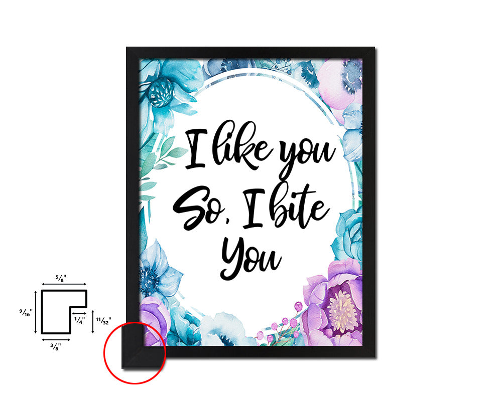 I like you so i bite you Quote Boho Flower Framed Print Wall Decor Art