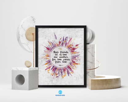 Dear friends, let us love on another, John 4:7 Bible Scripture Verse Framed Print Wall Art Decor Gifts