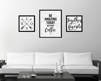 Be amazing today but first coffee Quote Framed Artwork Print Wall Decor Art Gifts