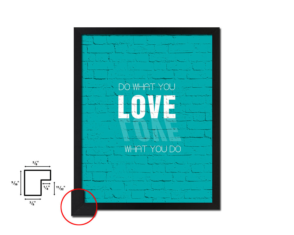 Do what you Love, Love what you do Quote Framed Print Home Decor Wall Art Gifts