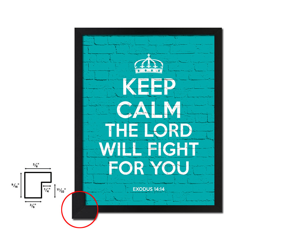 Keep calm the Lord will fight for you Exodus 14:14 Quote Framed Print Wall Decor Art Gifts
