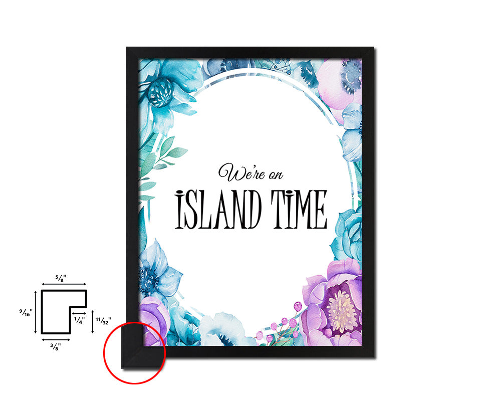 We're on island time Quote Boho Flower Framed Print Wall Decor Art