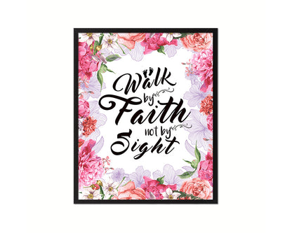 Walk by faith not by sight Quote Framed Print Home Decor Wall Art Gifts