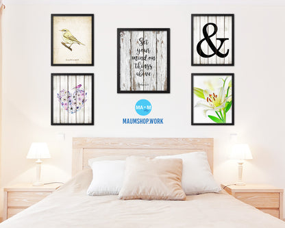 Set your mind on things above, Colossians 3-2 Quote Framed Print Home Decor Wall Art Gifts