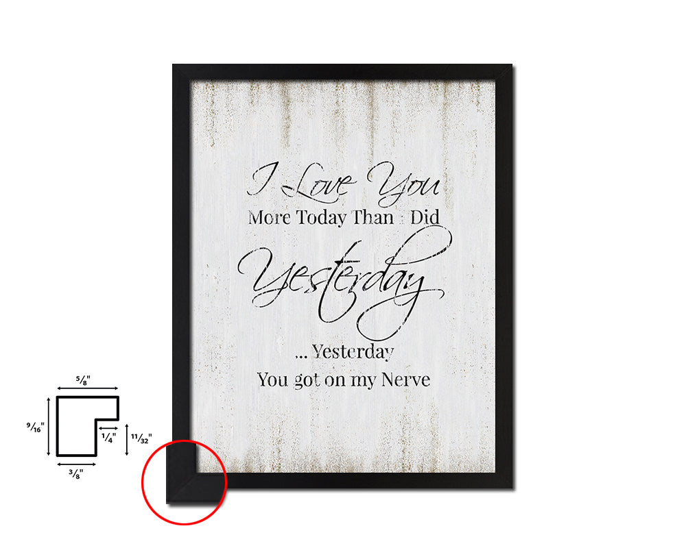 I love you more today than I did yesterday Quote Wood Framed Print Wall Decor Art