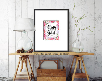Cling to what is good, Romans 12:9 Quote Wood Framed Print Home Decor Wall Art Gifts