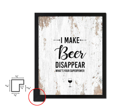 I make beer disappear what's your superpower Quote Wood Framed Print Wall Decor Art Gifts
