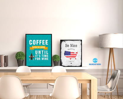 Coffee keeps me going until it's time for wine Quotes Framed Print Home Decor Wall Art Gifts