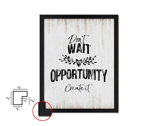 Don't wait for opportunity create it Quote Wood Framed Print Wall Decor Art