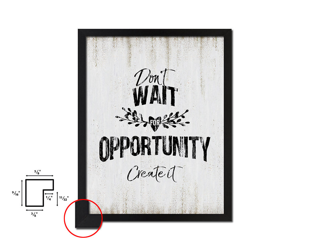 Don't wait for opportunity create it Quote Wood Framed Print Wall Decor Art