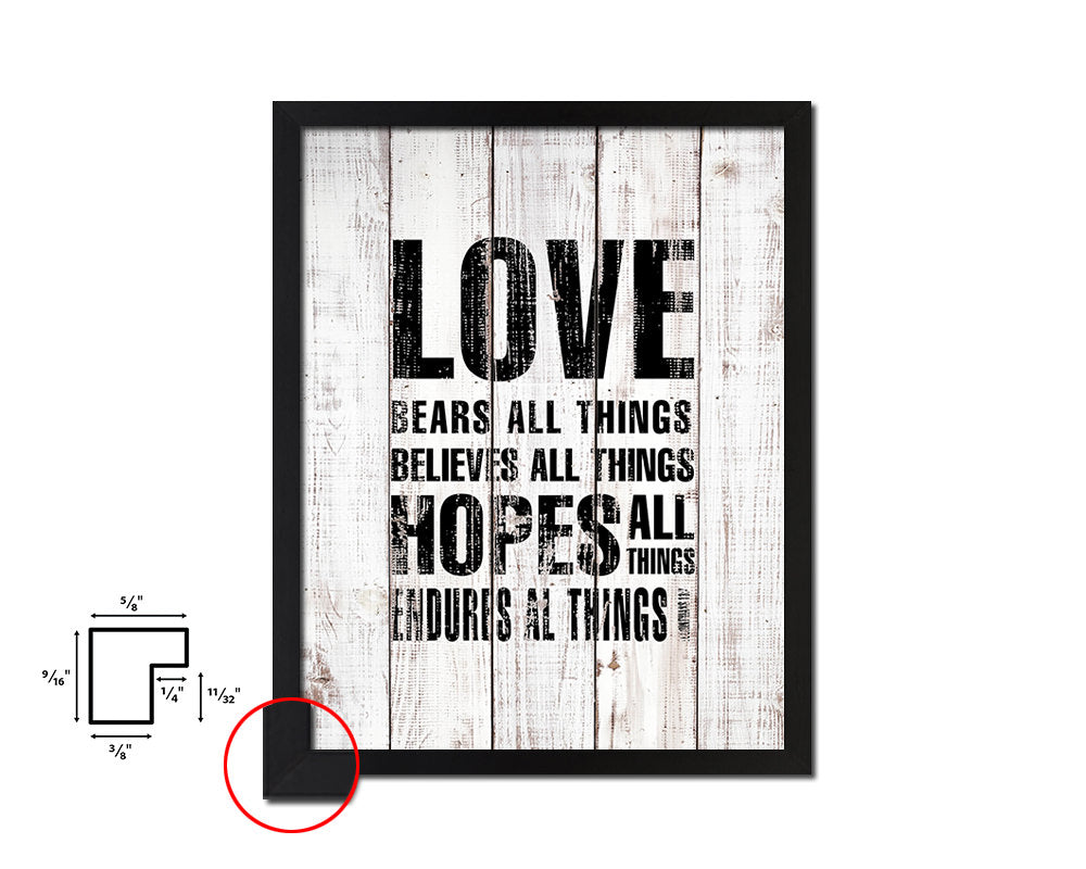 Love bears all things believes all things hopes White Wash Quote Framed Print Wall Decor Art