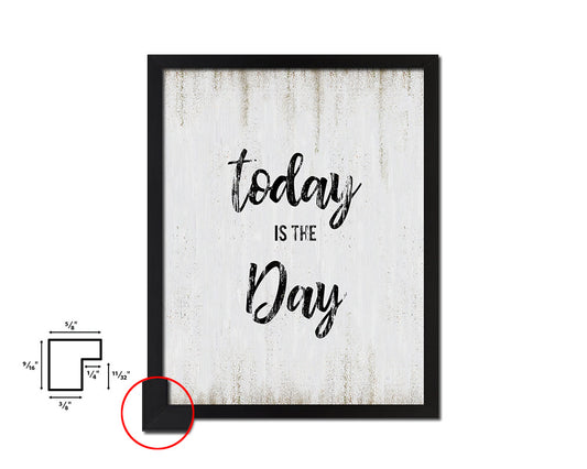 Today is the day Quote Wood Framed Print Wall Decor Art