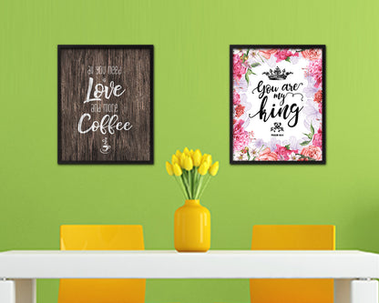 All you need is love and more coffee Quote Framed Artwork Print Wall Decor Art Gifts