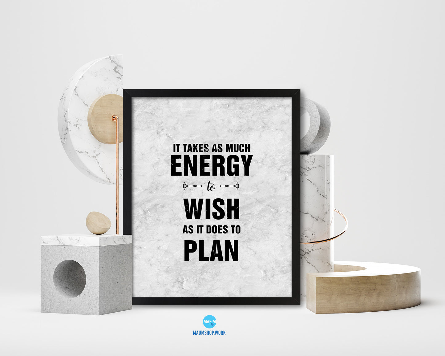 It takes as much energy to wish as it does to plan Quote Framed Print Wall Art Decor Gifts
